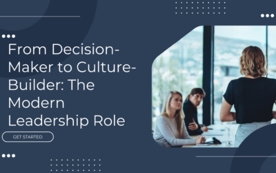 From Decision-Maker to Culture-Builder: The Modern Leadership Role